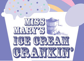 10th Annual Miss Mary's Ice Cream Crankin'