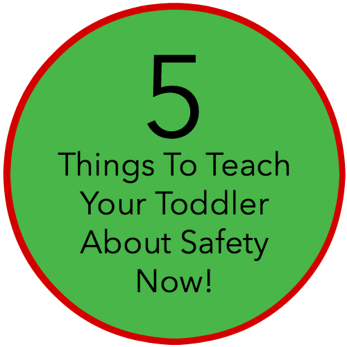 5 Things To Teach Your Toddler About Safety Now!