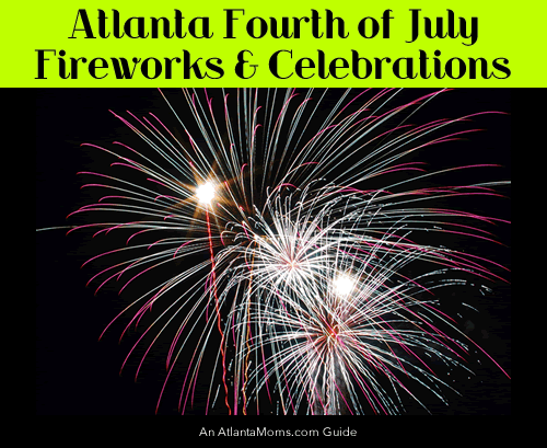 Atlanta Fourth of July Fireworks and Celebrations Guide